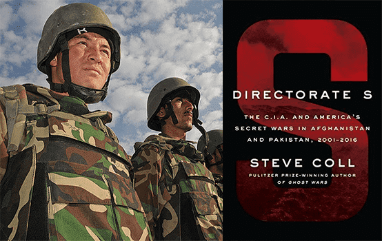 Steve Coll’s Directorate S is Disturbing Account of U.S. Mistakes After 9/11