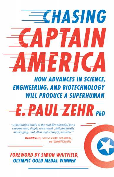 Chasing Captain America: why superhumans may not be that far away