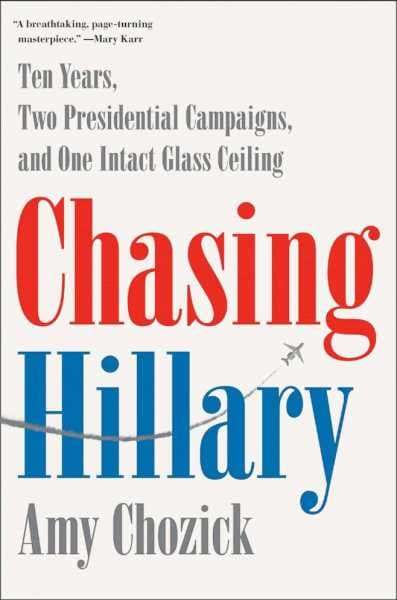 Chasing Hillary: The challenge of covering Clinton in the modern media era