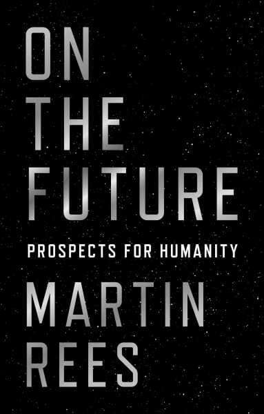 Cosmologist Martin Rees gives humanity a 50-50 chance of surviving the 21st century