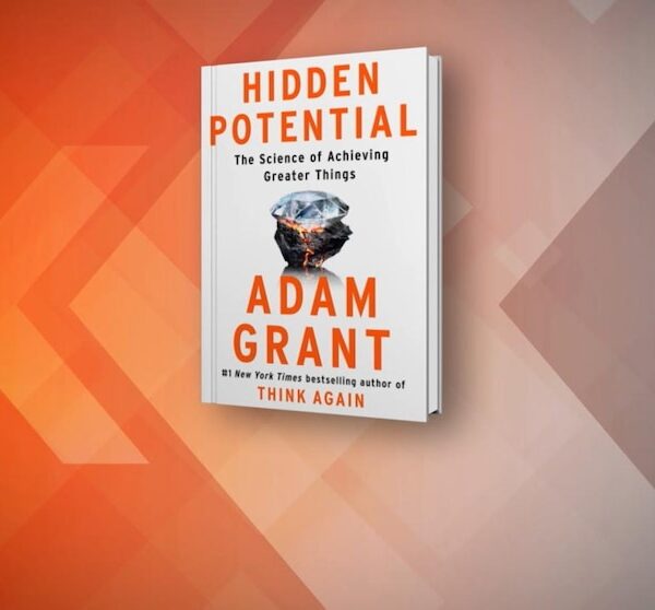 Video Author and organizational psychologist Adam Grant on “Hidden Potential”