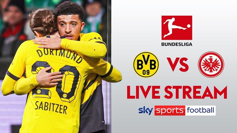 FREE STREAM: Watch Borussia Dortmund vs Eintracht Frankfurt