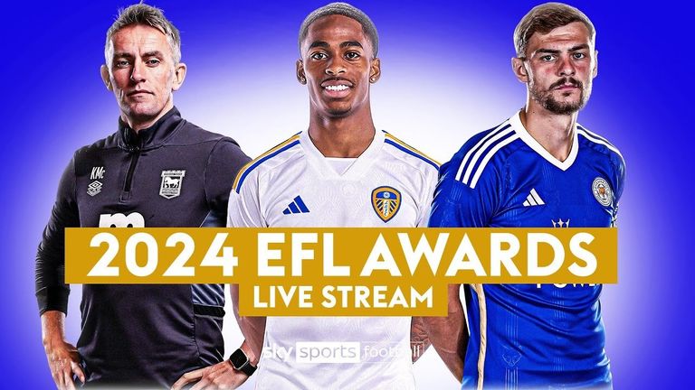 FREE STREAM: Watch the 2024 EFL end-of-season awards show live on Sky Sports